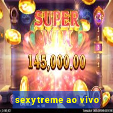 sexytreme ao vivo